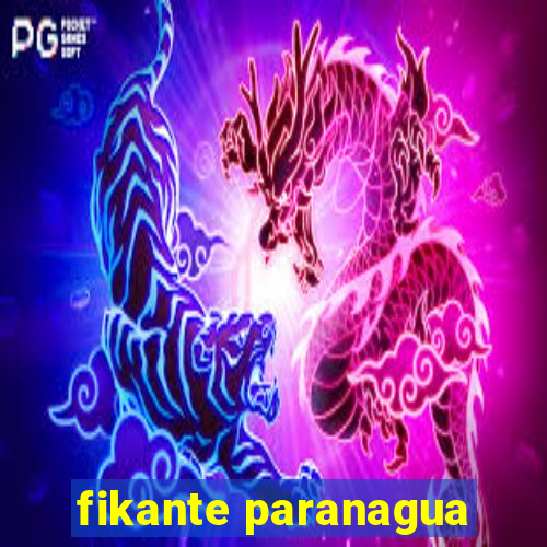 fikante paranagua